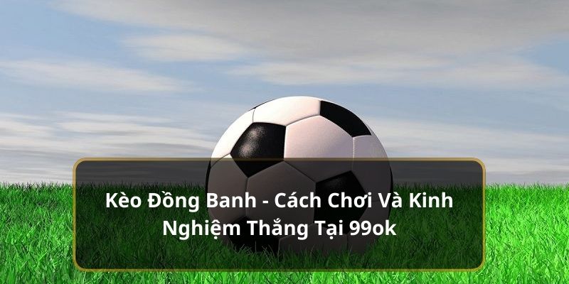 Kèo đồng banh